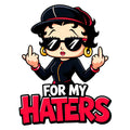 Betty Boop For my haters DTF ready to press iron on transfer for clothing t-shirts and hoodies