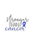 Stronger Than Cancer Colon Cancer Awareness DTF ready to press iron on transfer for clothing t-shirts and hoodies