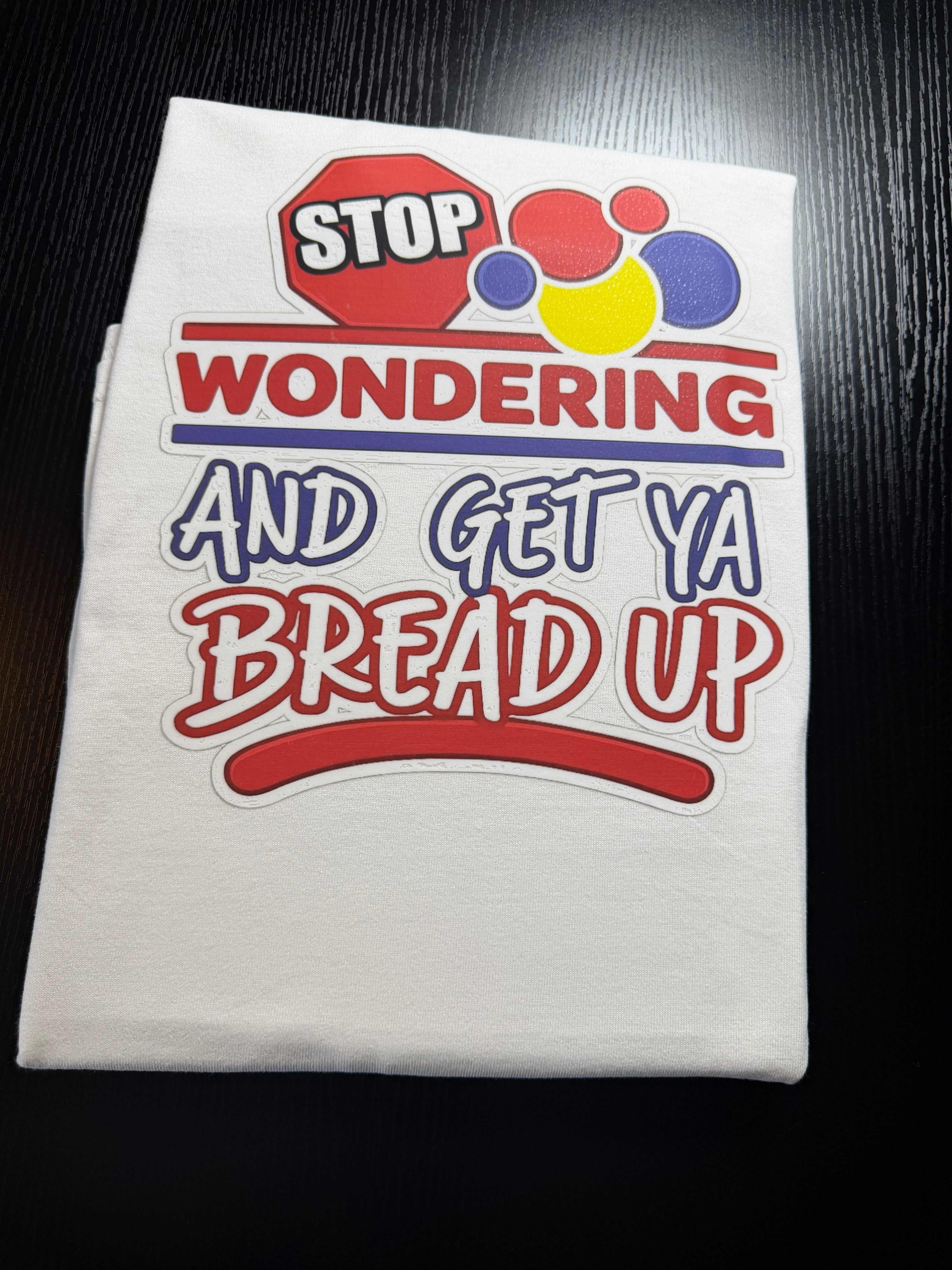 Get Ya Bread Up - Adult Tee
