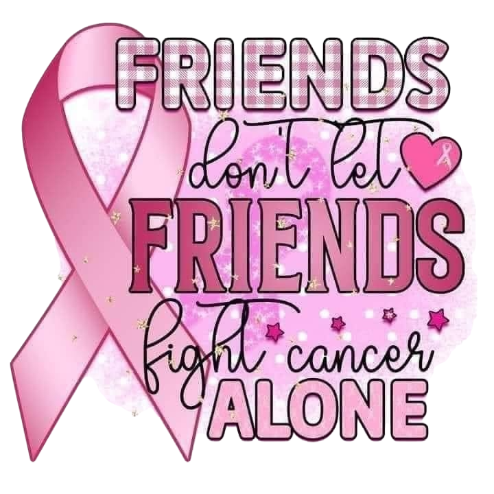 Friends Don't let friends fight cancer alone Breast Cancer Awareness DTF ready to press iron on transfer for clothing t-shirts and hoodies