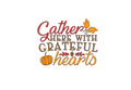 Gather Here Thanksgiving Fall DTF ready to press iron on transfer for clothing t-shirts and hoodies