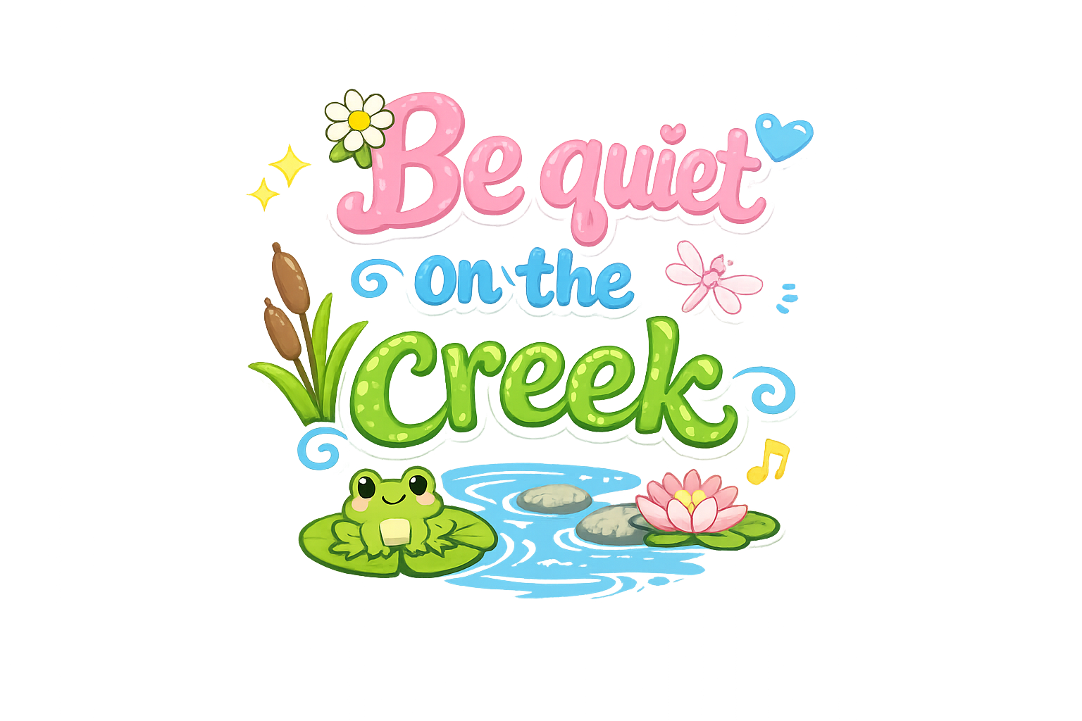 Be quiet on the creek DTF Ready to press iron on transfer for clothing t-shirts and hoodies