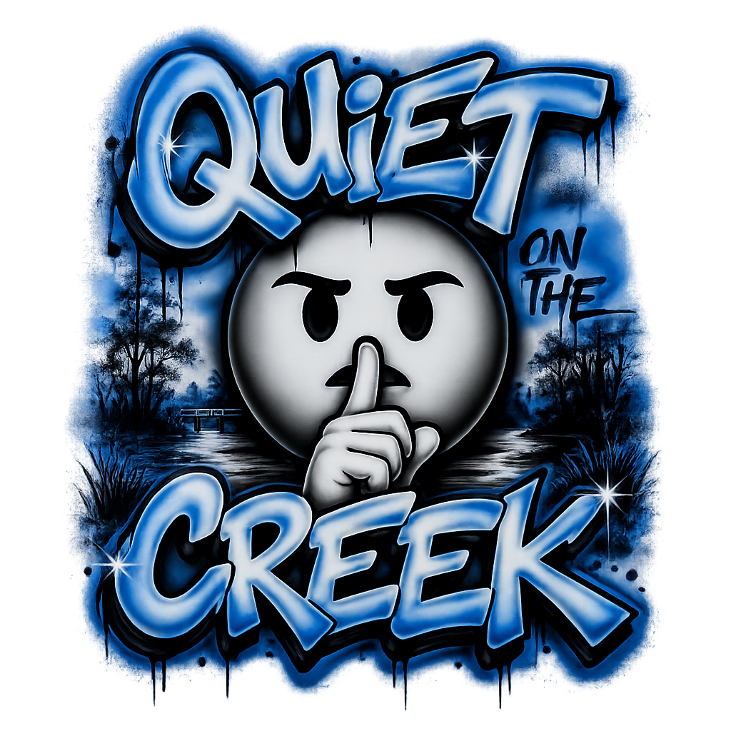Quiet on the creek DTF ready to press iron on transfer for clothing t-shirts and hoodies