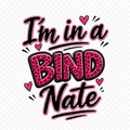 I’m in a Bind Nate DTF ready to press iron on transfer for clothing t-shirts and hoodies