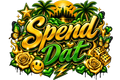 SPEND DAT green DTF ready to press iron on transfer for clothing t-shirts and hoodies