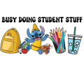 Busy Doing Student Stuff Back to School Stitch DTF ready to press iron on transfer for clothing t-shirts and hoodies