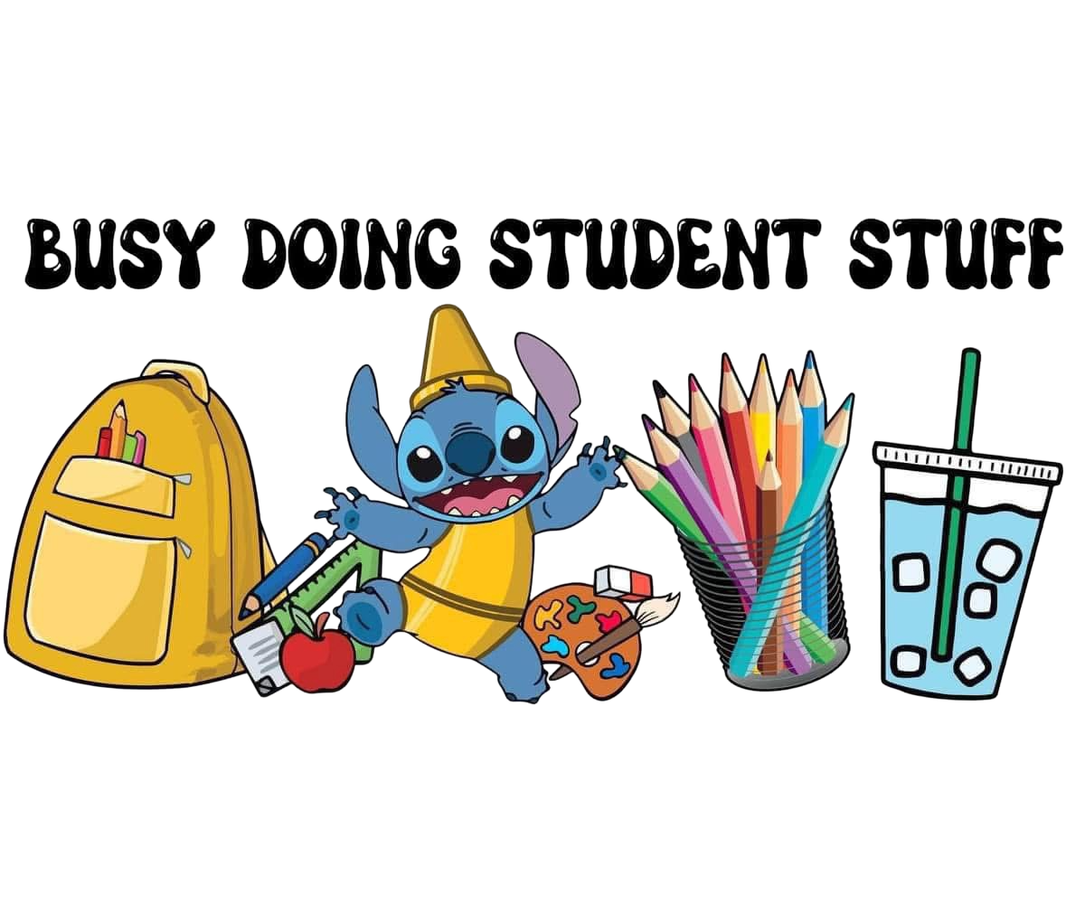 Busy Doing Student Stuff Back to School Stitch DTF ready to press iron on transfer for clothing t-shirts and hoodies