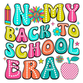 In My Back to School Era DTF ready to press iron on transfer for clothing t-shirts and hoodies