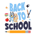 Bluey Back to School DTF ready to press iron on transfer for clothing t-shirts and hoodies