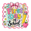 First Day of School DTF ready to press iron on transfer for clothing t-shirts and hoodies