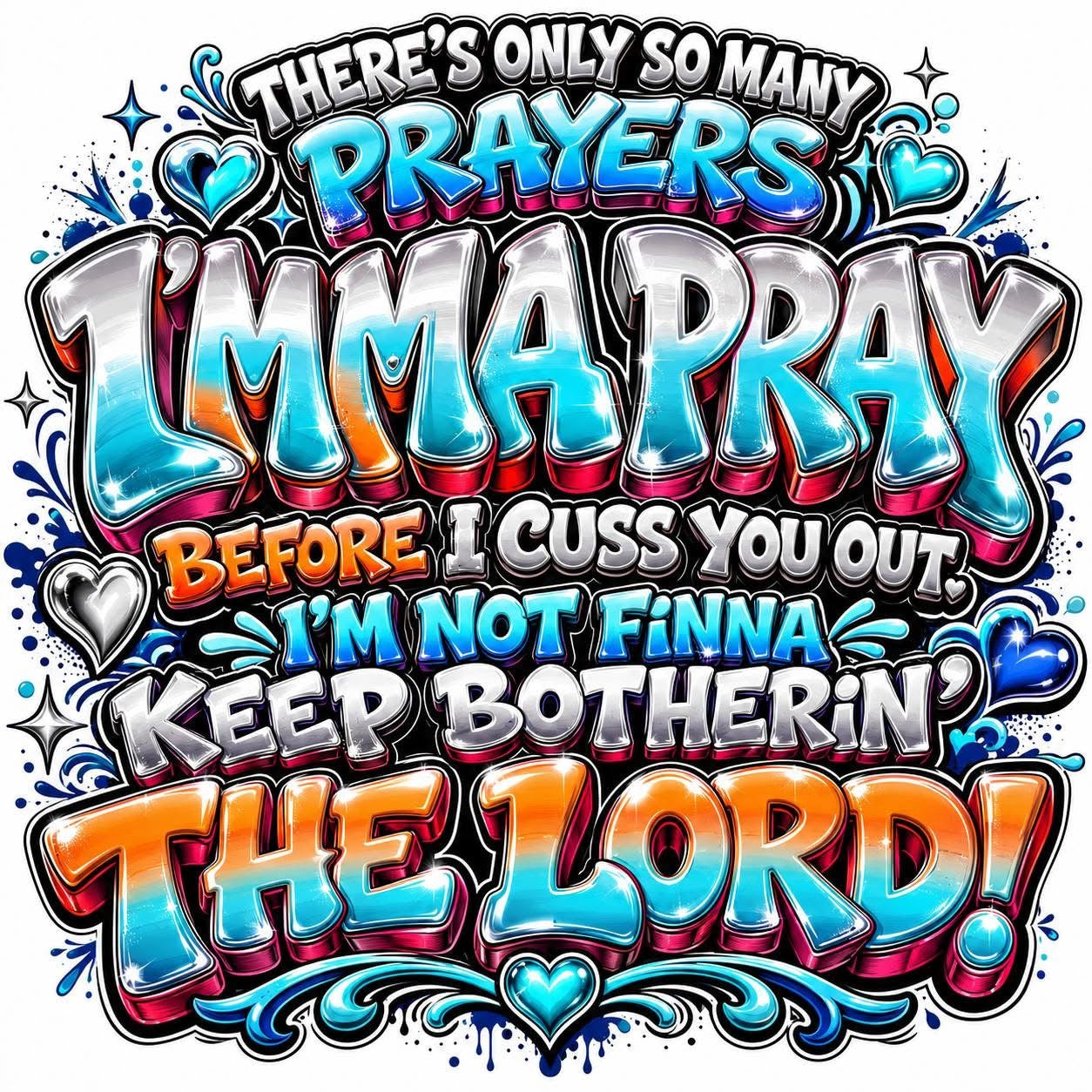 There's only so many prayers DTF ready to press iron on transfer for clothing t-shirts and hoodies