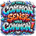 If only common sense was common DTF ready to press iron on transfer for clothing t-shirts and hoodies