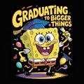 Graduating to bigger things SpongeBob DTF ready to press iron on transfer for clothing t-shirts and hoodies