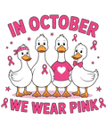 In October We Wear Pink Breast Cancer Awareness DTF ready to press iron on transfer for clothing t-shirts and hoodies
