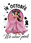 In October We Wear Pink Disney Princess Breast Cancer Awareness DTF ready to press iron on transfer for clothing t-shirts and hoodies