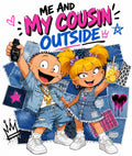 Me and My Cousin Outside Rugrats DTF ready to press iron on transfer for clothing t-shirts and hoodies