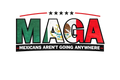 MAGA MEXICANS AREN'T GOING ANYWHERE DTF iron on transfer for clothing t-shirts etc