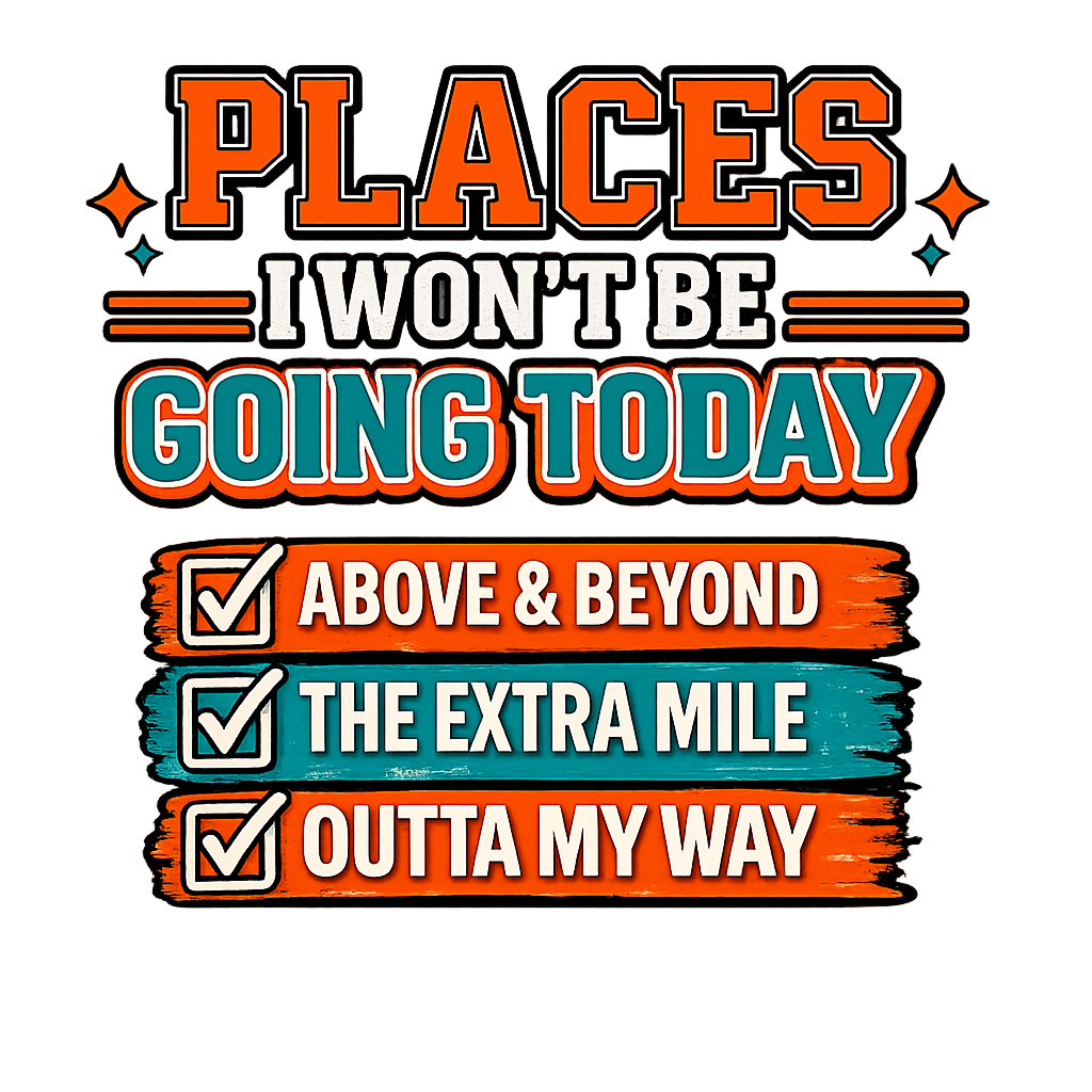 Places I won't be going today DTF ready to press iron on transfer for clothing t-shirts and hoodies