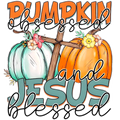 Pumpkin Obsessed and Jesus Blessed Thankful DTF ready to press iron on transfer for clothing t-shirts and hoodies