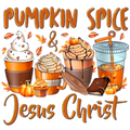 Pumpkin Spice & Jesus Christ Thankful DTF ready to press iron on transfer for clothing t-shirts and hoodies