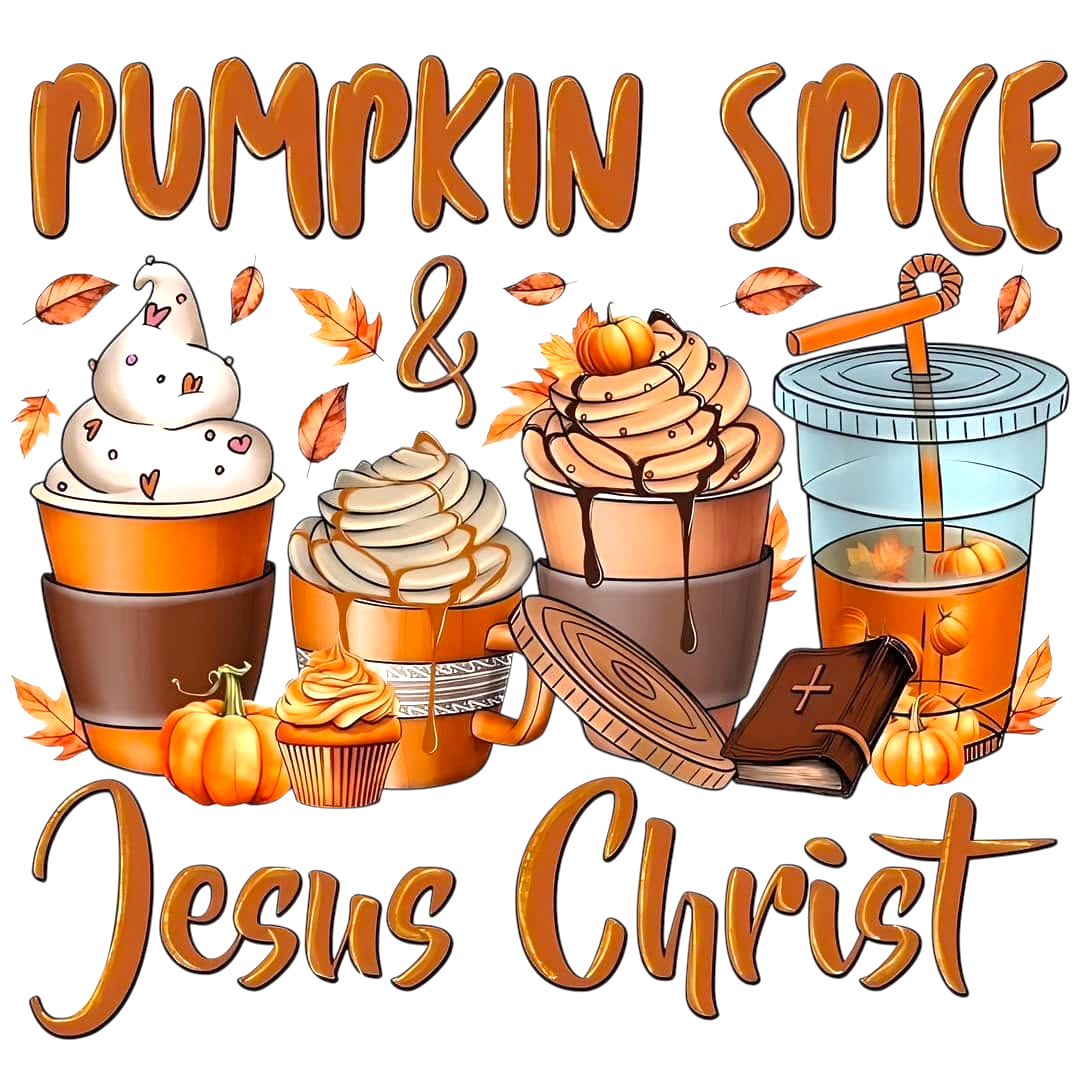 Pumpkin Spice & Jesus Christ Thankful DTF ready to press iron on transfer for clothing t-shirts and hoodies