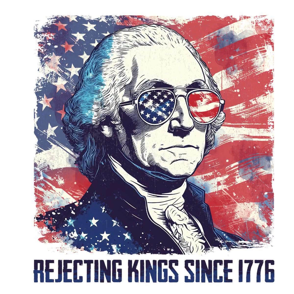 Fourth of July Rejecting Kings Since 1776 DTF ready to press iron on transfer for clothing t-shirts and hoodies