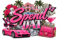 SPEND DAT pink DTF ready to press iron on transfer for clothing t-shirts and hoodies