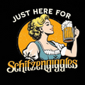 Oktoberfest Just here for Schitzengiggles DTF ready to press iron on transfer for clothing t-shirts and hoodies