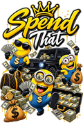 Spend That Minions DTF ready to press iron on transfer for clothing t-shirts and hoodies