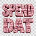 SPEND DAT pink DTF ready to press iron on transfer for clothing t-shirts and hoodies